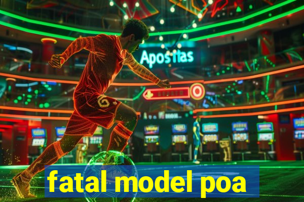 fatal model poa